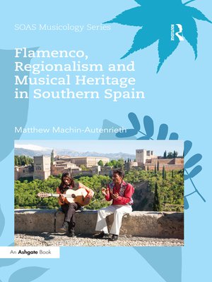 cover image of Flamenco, Regionalism and Musical Heritage in Southern Spain